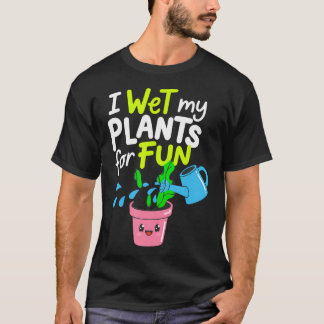 Gardening Humour Plant Lover Gardener Funny Plant T-Shirt