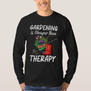 Gardening Is Cheaper Than Is Therapy   Plant Whisp T-Shirt