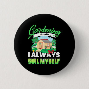 Gardening Is Hard 6 Cm Round Badge