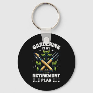 Gardening Is My Retirement Plan Funny For Garden L Key Ring