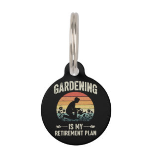 Gardening Is My Retirement Plan Vintage  Pet Tag