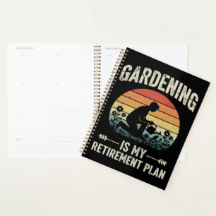 Gardening Is My Retirement Plan Vintage Planner