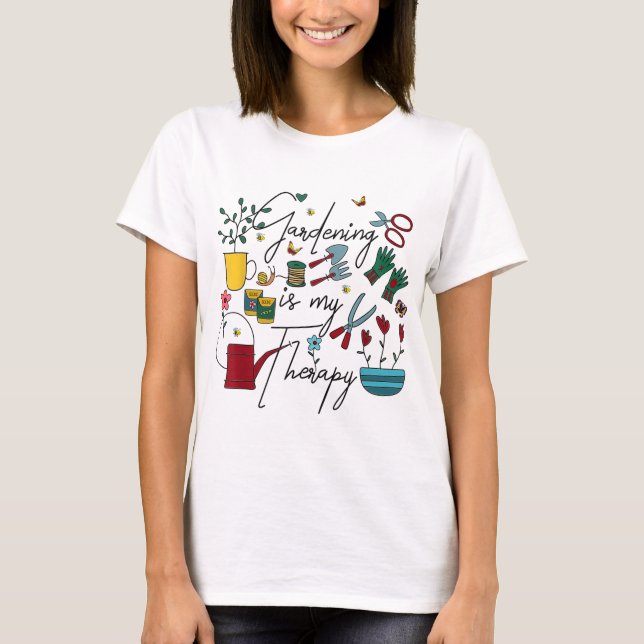 Gardening Is My Therapy But Plantaholic Plant Addi T-Shirt (Front)
