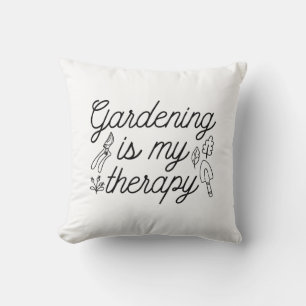 Gardening Is My Therapy Cushion