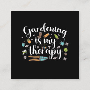 Gardening Is My Therapy Funny Gardener Plants Square Business Card