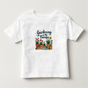 Gardening Is My Therapy Gardener Gardening Plant  Toddler T-Shirt