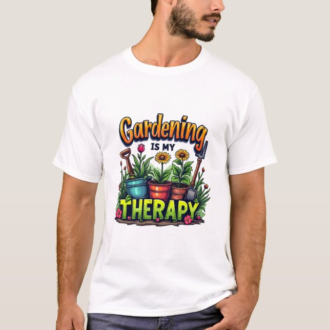 Gardening is my therapy T-Shirt (Front)
