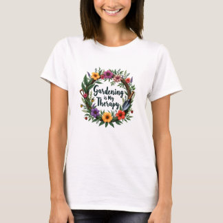 Gardening Is My Therapy" Vibrant Garden T-Shirt