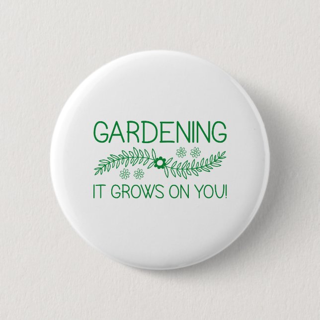 Gardening It Grows On You 6 Cm Round Badge (Front)