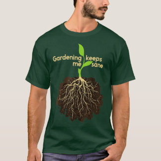 Gardening Keeps Me Sane T Shirt Nature Lover TShir