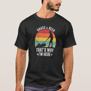 Gardening Lawncare Grass Mowing And Beer T-Shirt