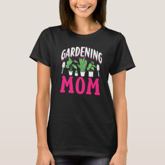 Gardening Mum Gardener Garden Mother Mummy Mama Mo T-Shirt