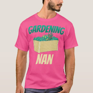 Gardening Nan Granny Garden Gardener Grandma  - Co T-Shirt