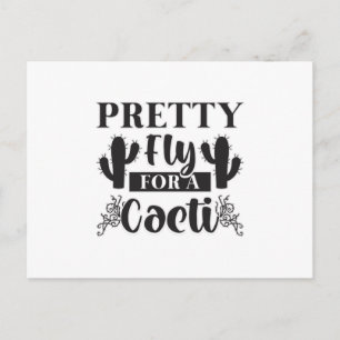 Gardening Pretty Fly For A Cacti Gardener Funny Postcard