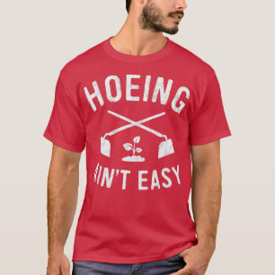 Gardening Shirt Women Men Garden Hoeing Ain39t Eas