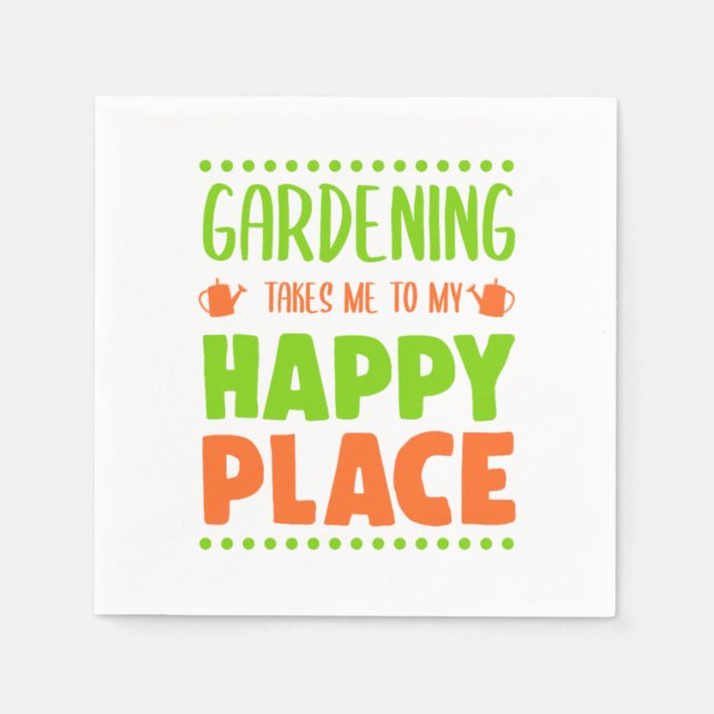 Gardening Takes Me To My Happy Place Gardener Gift Napkin (Front)