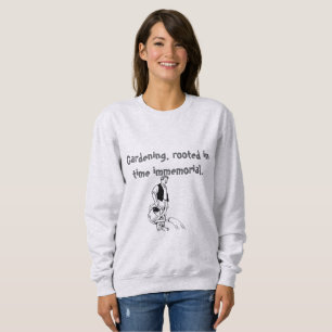 Gardening theme sweatshirt