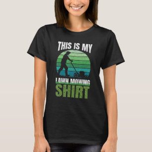 Gardening This Is My Lawn Mowing Lawn Care T-Shirt