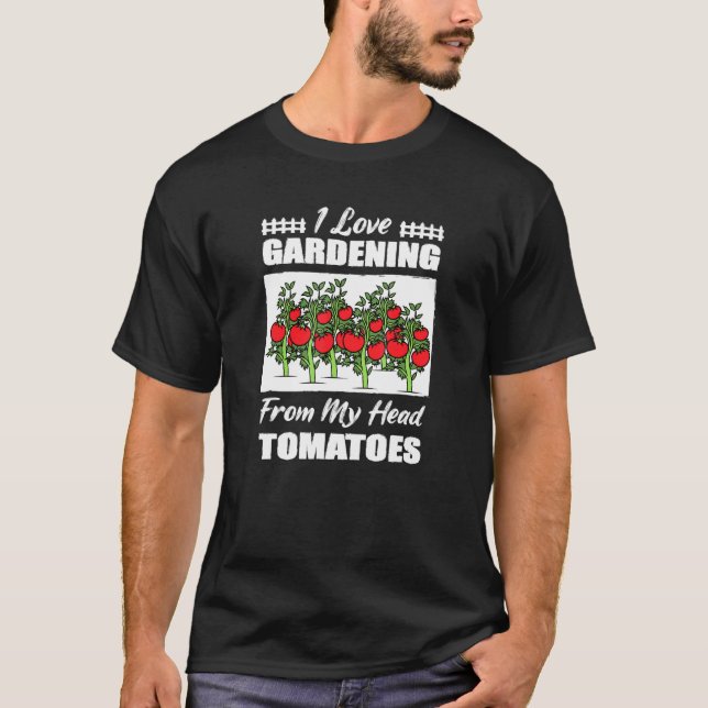 Gardening Tomato Puns T-Shirt (Front)