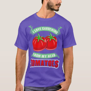 Gardening Tomatoes 6 T-Shirt