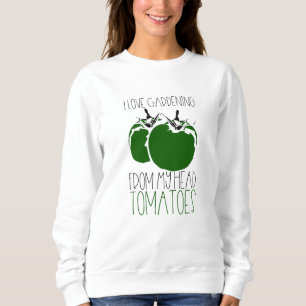 Gardening Tomatoes Sweatshirt