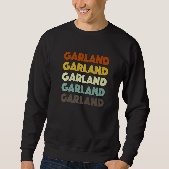Garland Texas American Tx Usa Hometown Resident Sweatshirt (Front)