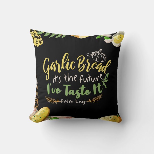 Garlic Bread is the future Quote Design Cushion (Front)