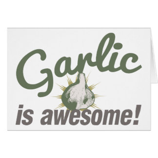 Garlic is Awesome!