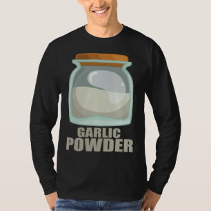 Garlic Powder Spice Flavor Food Cooking T-Shirt