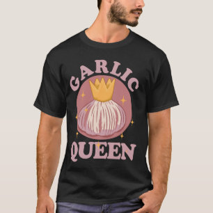 Garlic Queen Gourmet Cooking Seasoning Funny Garli T-Shirt