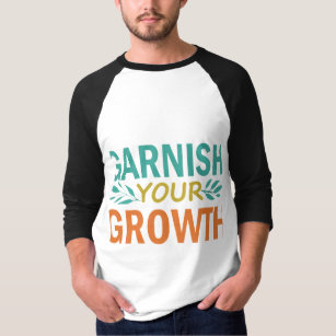 Garnish Your Growth T-Shirt
