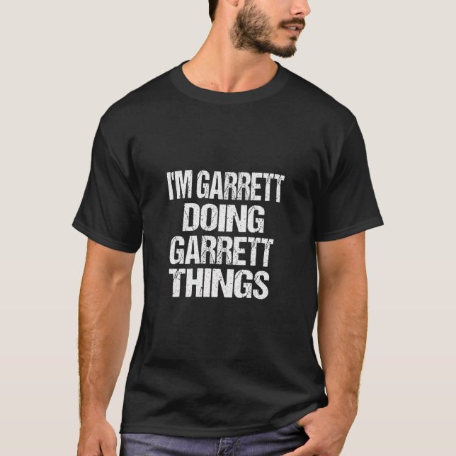 Garrett Name Gift I'M Garrett Doing Garrett Things T-Shirt (Front)