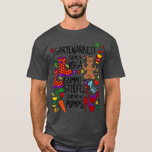 Gartenarbeit ist mein Yoga Wellington boots are my T-Shirt