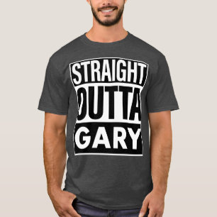 Gary Name Straight Outta Gary T-Shirt