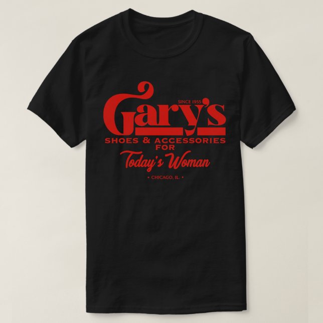 Garys Shoes and Accessories for Todays Woman T-Shirt (Design Front)