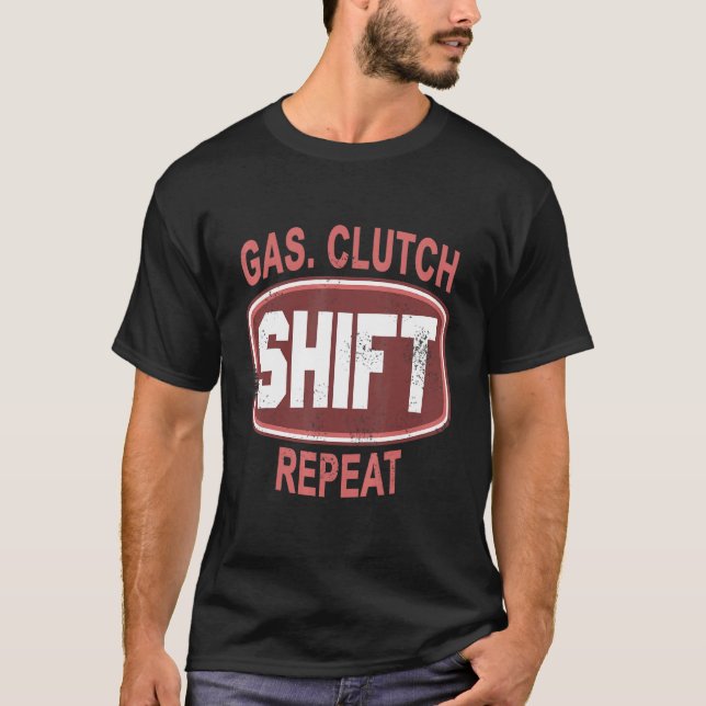 Gas Clutch Shift Repeat T-Shirt (Front)