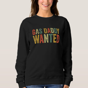Gas Daddy Wanted Funny Gasoline Prices Joke Expens Sweatshirt