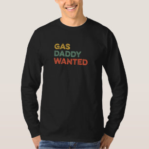 Gas Daddy Wanted Viral Meme High Gasoline Prices   T-Shirt
