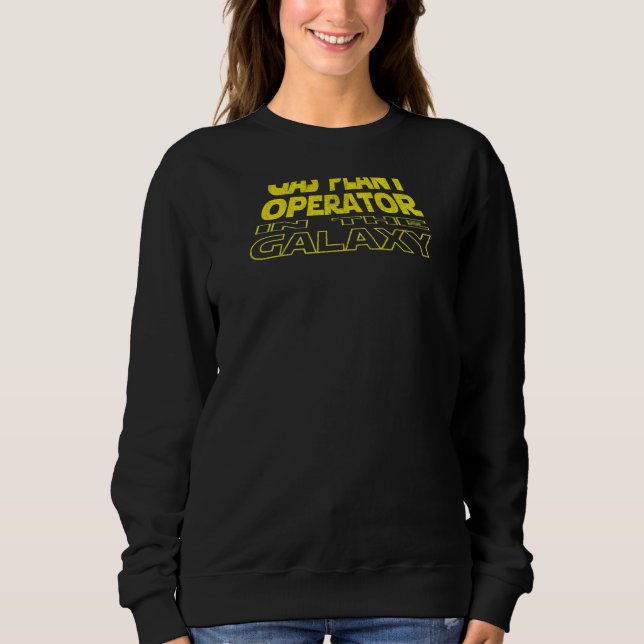Gas Plant Operator  Space Backside Sweatshirt (Front)