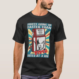 Gas Prices Are Going Up Faster Than Biden Votes At T-Shirt