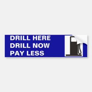 gas-pump, DRILL HEREDRILL NOWPAY LESS Bumper Sticker
