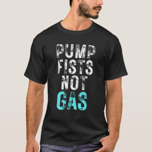 Gas Shortage Usa American Pump Fists Not Gas T-Shirt