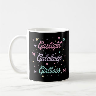 Gaslight Gatekeep Girlboss Coffee Mug