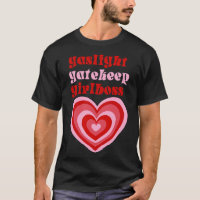 Gaslight Gatekeep Girlboss Live Love Laugh Poke F