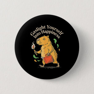 Gaslight yourself into happiness funny mental tric 6 cm round badge