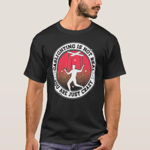 Gaslighting Is Not Real You Are Just Crazy Meme T-Shirt