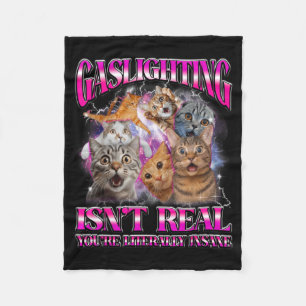 Gaslighting Isnt Real Funny Cat Meme Bootleg Graph Fleece Blanket
