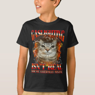 Gaslighting Isnt Real Funny Cat Meme Bootleg Graph T-Shirt