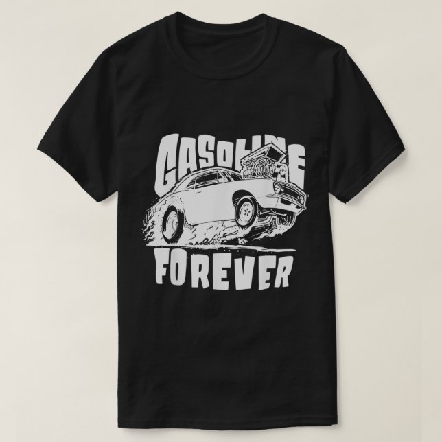 Gasoline Forever Funny Gas Cars Tees  (Design Front)