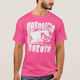 Gasoline Forever Funny Gas Cars Tees94  T-Shirt